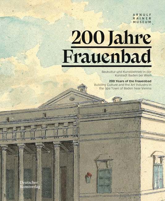 Book cover image for 200 Jahre Frauenbad Baden ISBN: 9783422988064